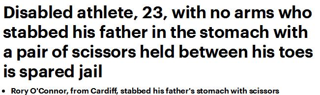 英残疾运动员与父亲口角用脚趾夹剪刀将其刺伤，后因无双臂被释放